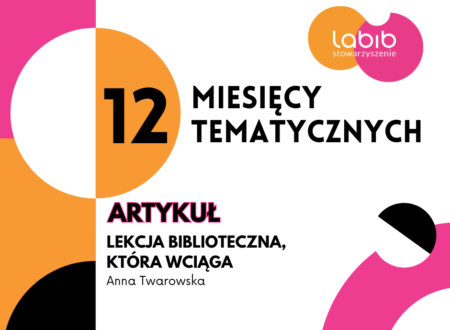 Grafika, artykuł Anny Twarowskiej pt." Lekcja biblioteczna, która wciąga".